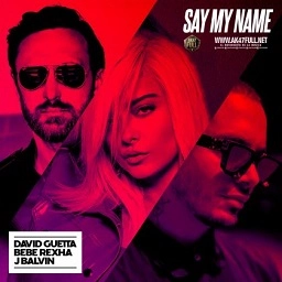 David Guetta, Bebe Rexha, J Balvin - Say My Name kiemelt képe